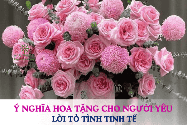 Ý Nghĩa Từng Loài Hoa Tặng Người Yêu – Lời Tỏ Tình Tinh Tế